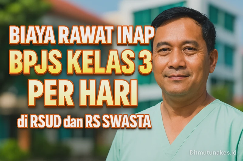 Biaya Rawat Inap BPJS Kelas 3 Per Hari di RSUD dan RS Swasta